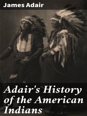 cover image of Adair's History of the American Indians